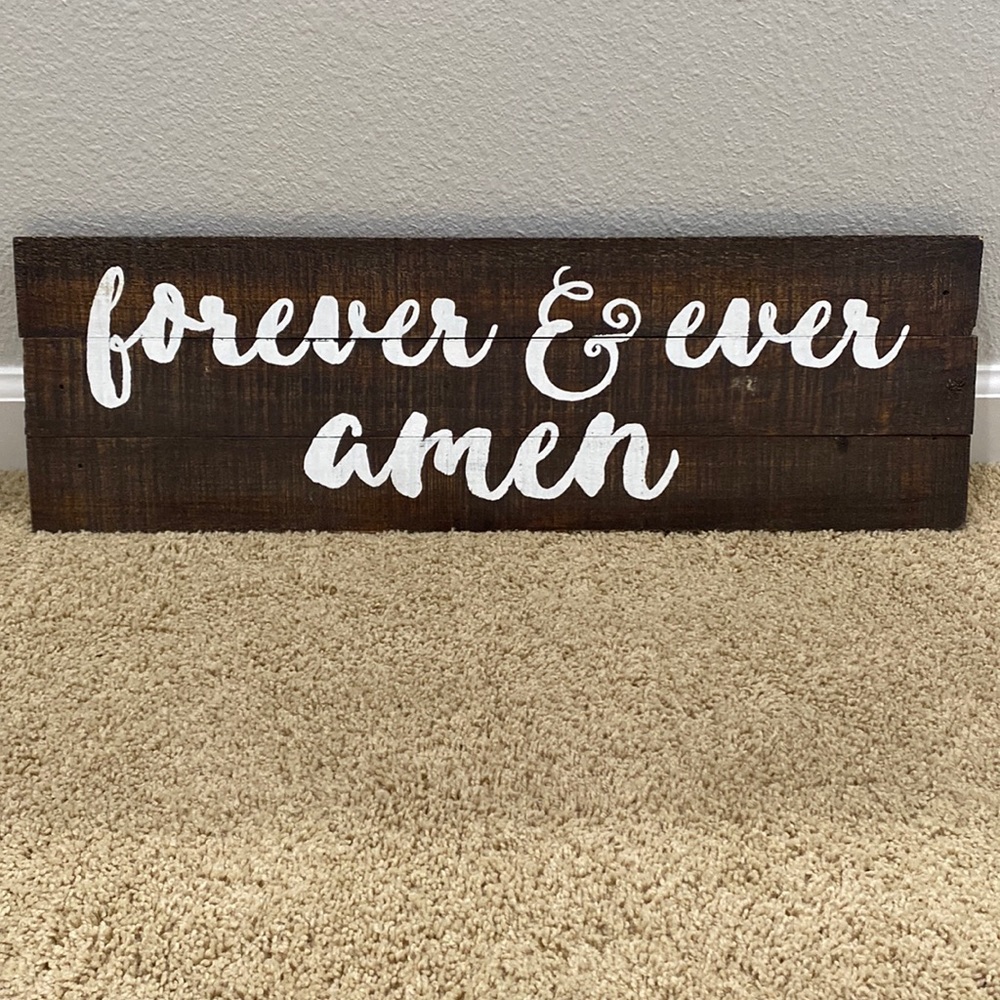 Wooden Sign- Forever & ever amen
